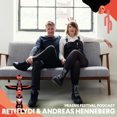 Praerie Festival Podcast #004 - Beth Lydi & Andreas Henneberg