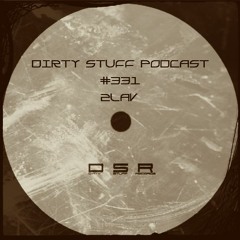 Dirty Stuff Podcast #331 | 2LAV | 18.10.2022