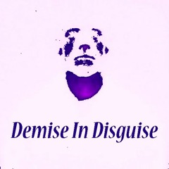 Demise In Disguise