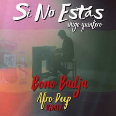 Inigo Quintero - Si No Estas (Bono Badja afro deep Extended Remix)