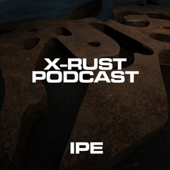 X-RUST Podcast - 02 IPE