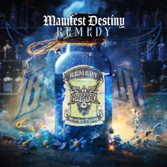 Manifest Destiny - Remedy
