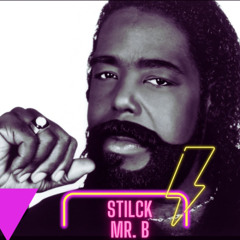STILCK - MR. B