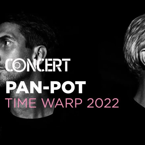Pan - Pot - TIME WARP 2022 @ARTE Concert