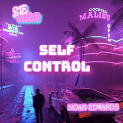 Ste Mac & Noah Edwards - Self Control (Radio Edit)