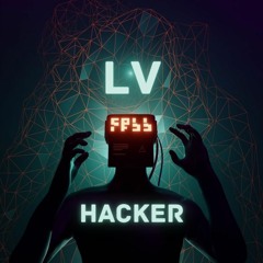 LV - HACKER (CLIP)