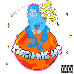 TURN ME UP