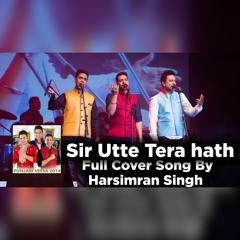 Sir Utte Tera Hath|Kamal, Sangtar & Manmohan Waris|Punjabi Virsa 2014|Cover Song By Harsimran Singh