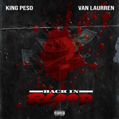 King Peso X Van Laurren -back in blood Freestyle