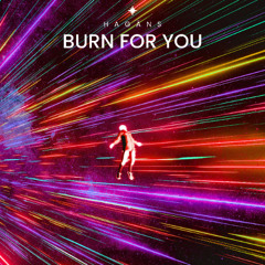 Burn For You