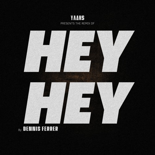 Stream Dennis Ferrer - Hey Hey (Yaans Afro House Remix) by Yaans