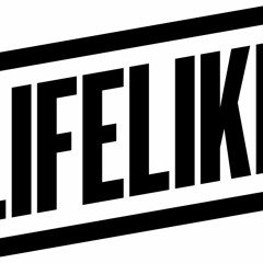 LIKE LIFELIKE