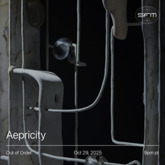 Out of Order 05: Aepricity