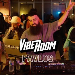 VIBEROOM | VIBE SESSIONS | PAVLOS (R&B/EDITS)