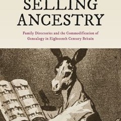 (PDF) Selling Ancestry: Family Directories and the Commodification of Genealogy in Eighteenth Centur