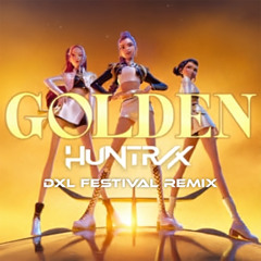 HUNTR/X - Golden (DxL Festival Remix) FREE DOWNLOAD *VOCAL FILTERED BECAUSE OF COPURIGHT*