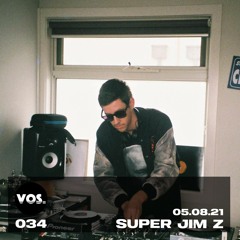 vos Guest Mix 034 - Super Jim Z