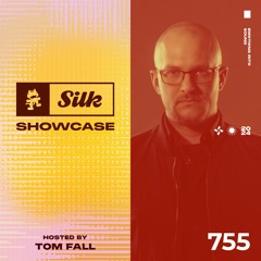 Monstercat Silk Showcase 755 (Hosted by Tom Fall)