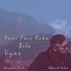 Pani Pari Rako Bela | Vyas | Vame Music