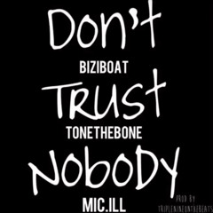 Dont Trust Nobody feat. Biziboat and Mic.iLL (Chopped and Skinned)