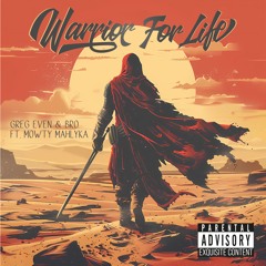 Greg Even & BRO Ft. Mowty Mahlyka - Warrior For Life