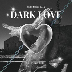Dark Love Slowed and Reverbed, Sidhu Moosewala