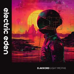 EER1079 | D.Akkord - Light Motive [Electric Eden Records]