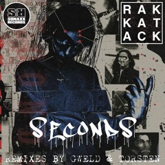 Rakkatack - SECONDS (GWELD & TORSTEN REMIXES) OUT NOW