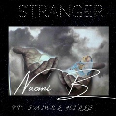 Naomi B - Stranger Feat Jamel Hills
