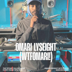 The Tiffany Calver Show - BBC 1Xtra Main Room Mix - Omari Lyseight (WTFOmari!) (2024)