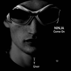 Ninja - Come On [ITU1937]