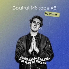 Soulful Mixtape #6 | By DJ PASHA T