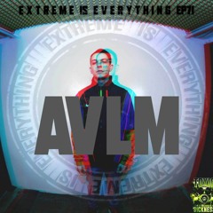 AVLM / EXTREME IS EVERYTHING #71 ON TOXIC SICKNESS / NOVEMBER / 2022