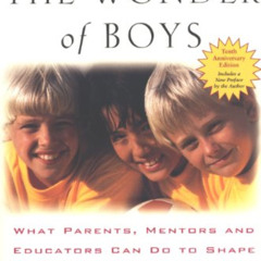 Read PDF 📘 The Wonder of Boys: What Parents, Mentors and Educators Can Do... by  Mic