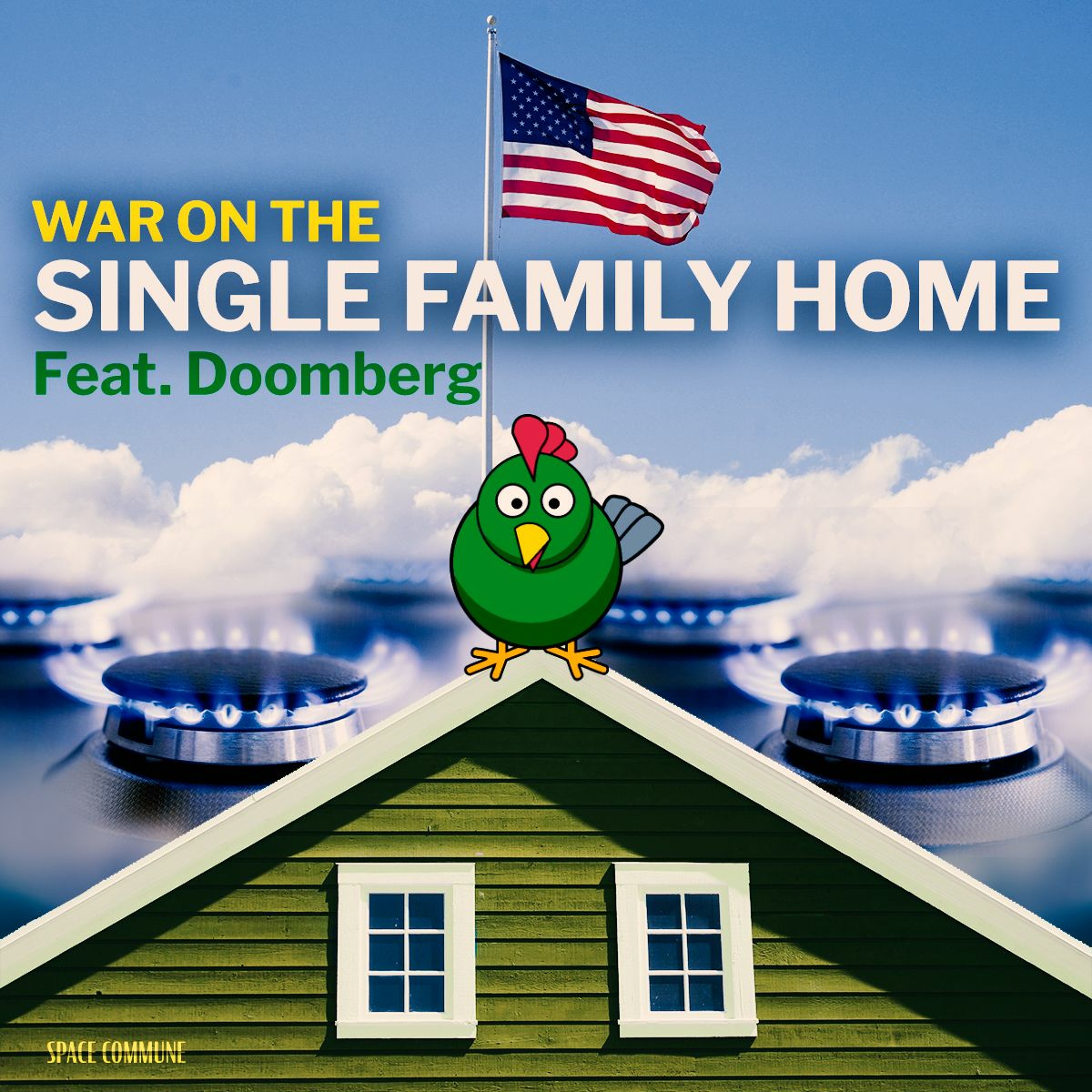 Ep 028 War on the Single Family Home (feat. Doomberg)