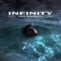 Infinity (So Sweet) by Julian Guba Official