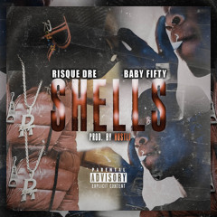Shells (feat. Baby Fifty)