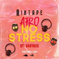 MIXTAPE AFRO_NO_STRESS BYVANYMIX.mp3