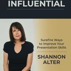 🌺[download] pdf Be Influential Surefire Ways to Improve Your Presentation Skills 🌺
