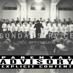 S U N D A Y  S E R V I C E  [Prod. by ToTheMaxx]
