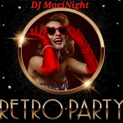 RETRO PARTY MIX BEST OF 80'S-90'S ((MoriNight))