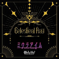 Celestial Ray - ミウラアイム (Miura Ayme)