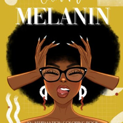 [Free] EBOOK 🗃️ Color Me Melanin: An Affirmation Coloring Book Featuring a Collectio