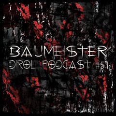 Baumeister - DiROL Podcast #51