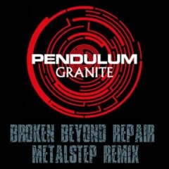 Pendulum - Granite (Broken Beyond Repair Metalstep Remix)