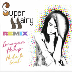 Imogen Heap - Hide and Seek (SUPER HAIRY Remix)