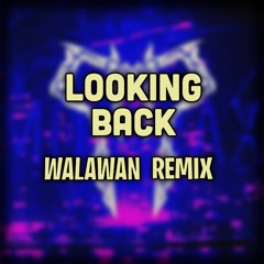 Mosirax - Looking Back (Walawan Remix) [WINNER]