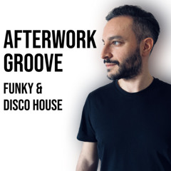 Funky and Disco House music for your afterwork relax