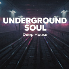 UNDERGROUND SOUL (Deep House)
