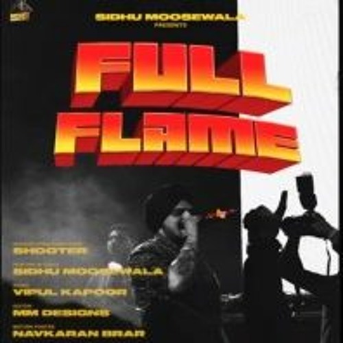 FULL FLAME - Shooter Ft. Sidhu Moose Wala